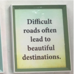 NSP 8X10- Difficults Roads often lead to beatiful destinations